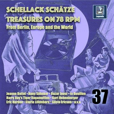 Gloria Lilienborn/Robert Renard Tanzorchester/Walter Reisch/Eric Harden Tanzorchester/Bruno Balz/Eddie De Lange Schellack Schätze: Treasures on 78 RPM from Berlin, Europe and the World, Vol. 37