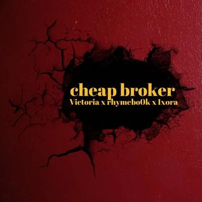 Victoria/Ixora/rhymebo0k Cheap Broker