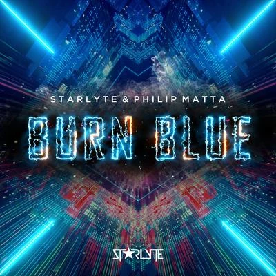 Starlyte/Philip Matta Burn Blue