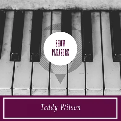 Teddy Wilson Show Pleasure