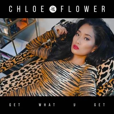 Chloe Flower Get What U Get