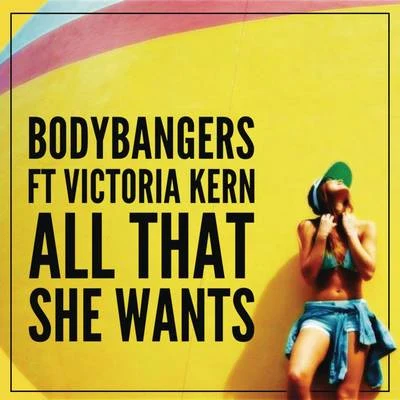 Bodybangers/Victoria Kern All That She Wants (Radio Edit)