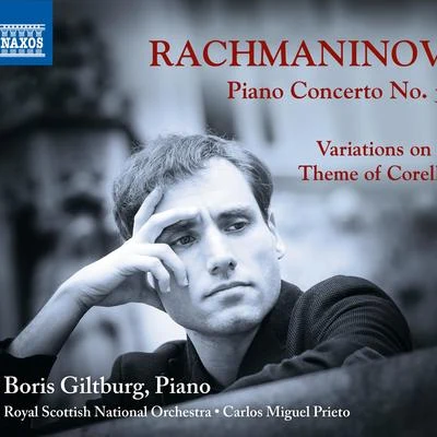 Boris Giltburg RACHMANINOV, S.: Piano Concerto No. 3Variations on a Theme of Corelli (Giltburg, Royal Scottish National Orchestra, Prieto)