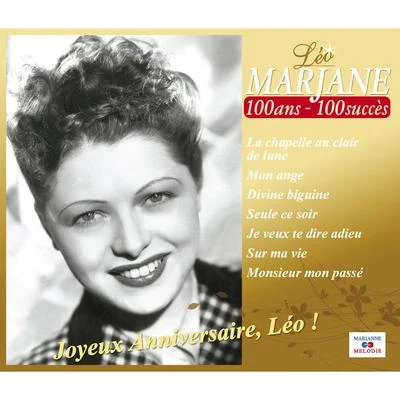 Leo Marjane Joyeux anniversaire Léo ! (100 ans - 100 succès)