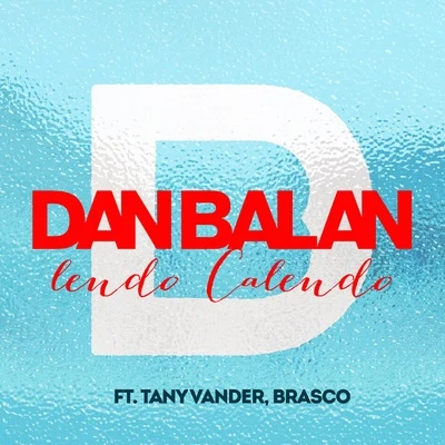 Dan Bălan Lendo - Calendo