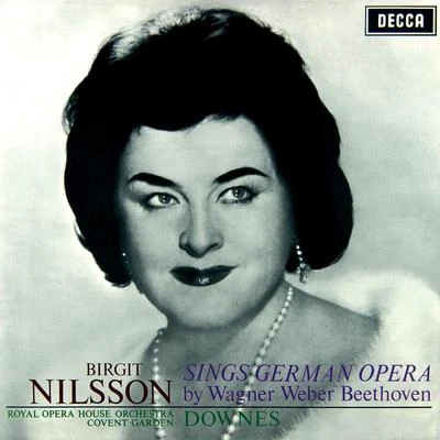 Birgit Nilsson Birgit Nilsson sings German Opera - Arias by Wagner, Weber & Beethoven