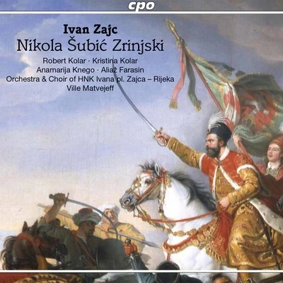 Unknown Artist/Rijeka Opera Symphony Orchestra/Dario Bercich/Anamarija Knego/Robert Kolar/Ville Matvejeff Zajc: Nikola Šubić Zrinski, Op. 403 (Live)