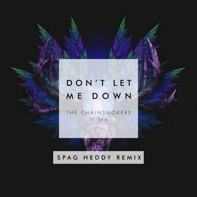 Spag Heddy Dont Let Me Down (Spag Heddy Remix)