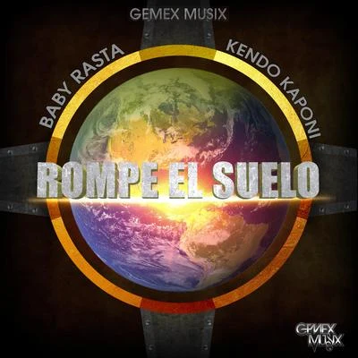 Baby Rasta/Gemex Musix/Kendo Kaponi Rompe el Suelo (Remastered)