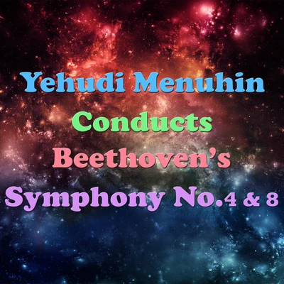 Sinfonia Varsovia Yehudi Menuhin Conducts Beethovens Symphony No.4 & 8