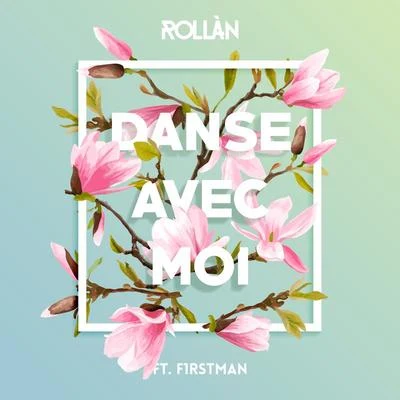 ROLLÀN Danse avec moi