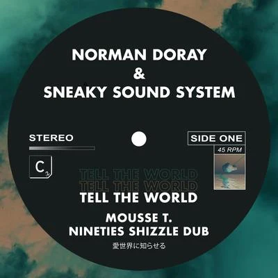 Norman Doray/Sneaky Sound System Tell The World (Mousse T. Nineties Shizzle - Dub)