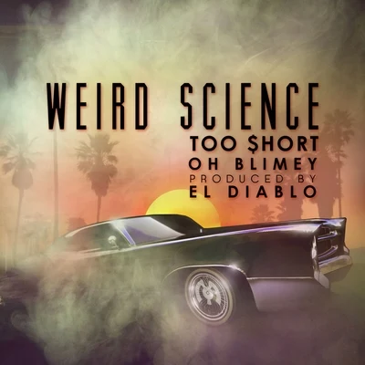 El Diablo/Too $hort/Oh Blimey Weird Science