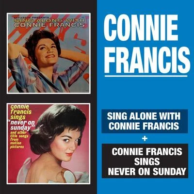 Connie Francis Sing Along with Connie Francis + Connie Francis Sings Never on Sunday