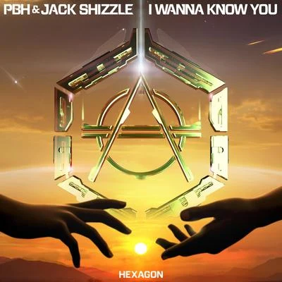 PBH & Jack Shizzle I Wanna Know You (Extended Version)