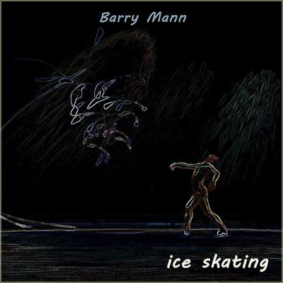 Barry Mann Ice Skating