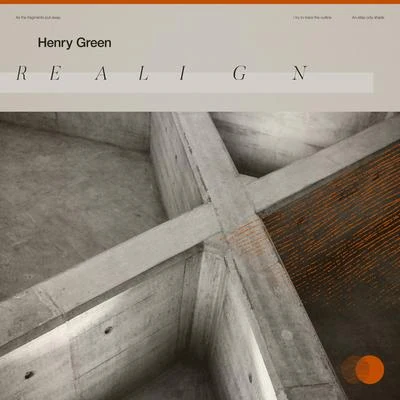 Henry Green Realign