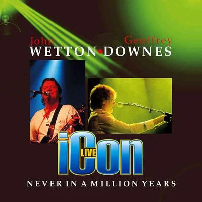 ICON Never In A Million Years (Live) [2019 Remaster]