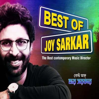 Somlata/Rajnandini Paul/Ahin Das/Chandrima Bhattacharya/Ashish Das Best Of Joy Sarkar - The Best Contemporary Music Director