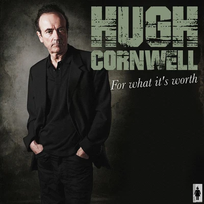 Hugh Cornwell For What Its Worth