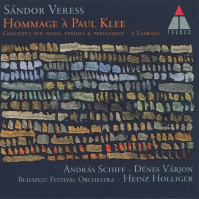 Budapest Festival Orchestra Veress: Hommage À Paul Klee, Concerto For Piano Strings & Percussion & 6 Csárdás