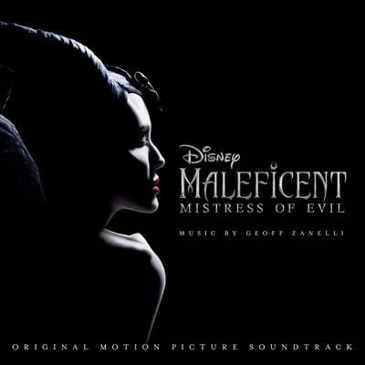 Geoff Zanelli Maleficent: Mistress of Evil (Original Motion Picture Soundtrack)