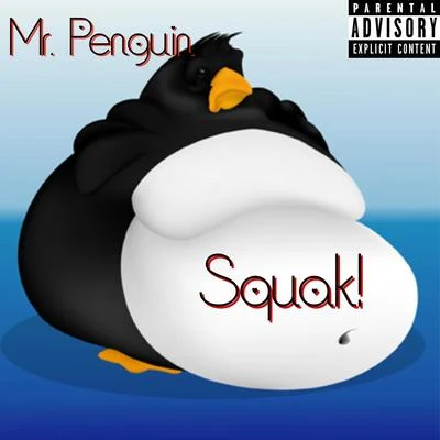 Mr. Penguin/Jomeezius The Genius Squak!