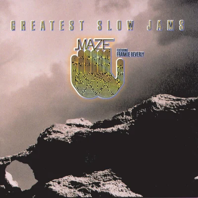 Maze/Frankie Beverly Greatest Slow Jams