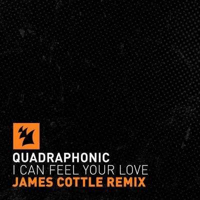 Quadraphonic/James Cottle I Can Feel Your Love (James Cottle Remix)