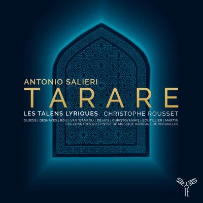 Christophe Rousset/Antonio Salieri/Karine Deshayes/Tassis Christoyannis/Enguerrand de Hys/Les Talens Lyriques Salieri: Tarare