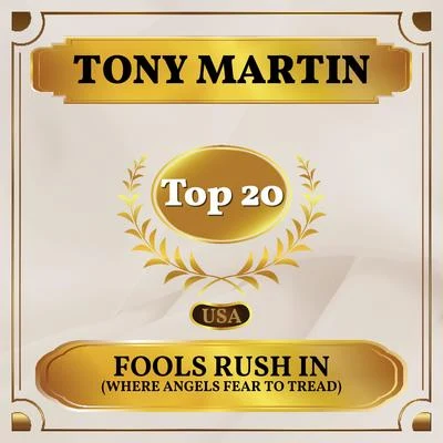 Tony Martin Fools Rush In (Where Angels Fear to Tread) (Billboard Hot 100 - No 16)