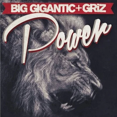 GRIZ/Big Gigantic Power