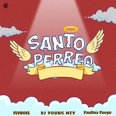 Dj Young Mty/Flyboiz/Paulina Fuego Santo Perreo