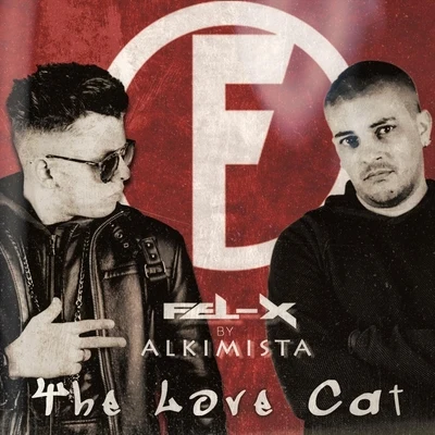 Alkimista/Fel-x The Love Cat