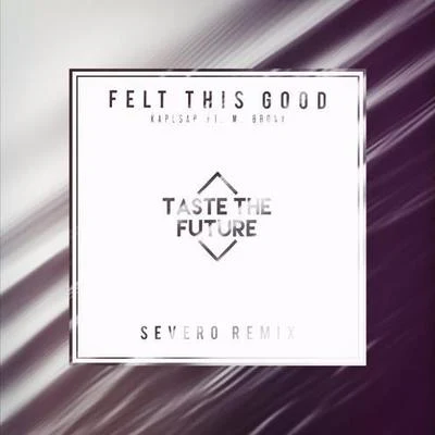 Severo Felt This Good (Severo Remix)