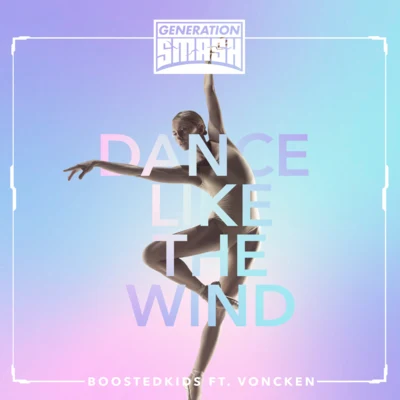 BOOSTEDKIDS/Voncken Dance Like The Wind