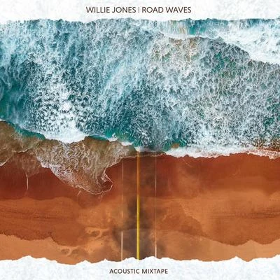 Willie Jones Road Waves (Acoustic Mixtape) - EP