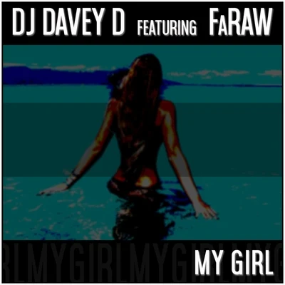 Faraw/DJ Davey D My Girl (feat. Faraw)