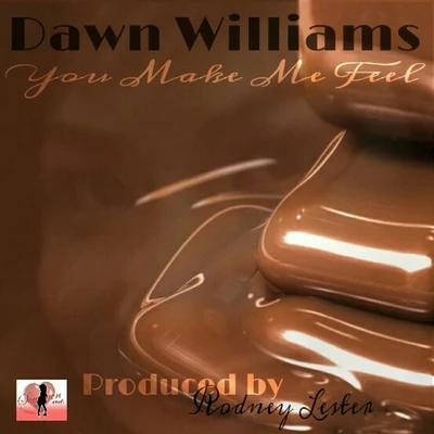 Dawn Williams You Make Me Feel