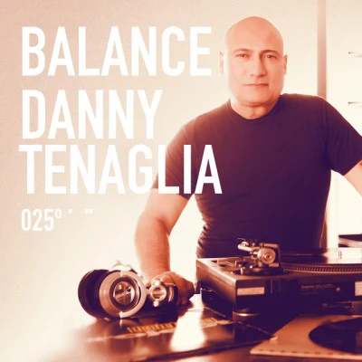 Danny Tenaglia Balance 025 (Mixed Version)