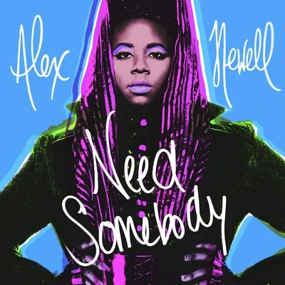 Alex Newell Need Somebody