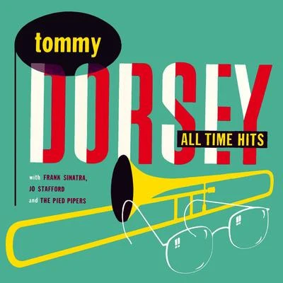 Tommy Dorsey and His Orchestra Tommy Dorsey All Time Hits