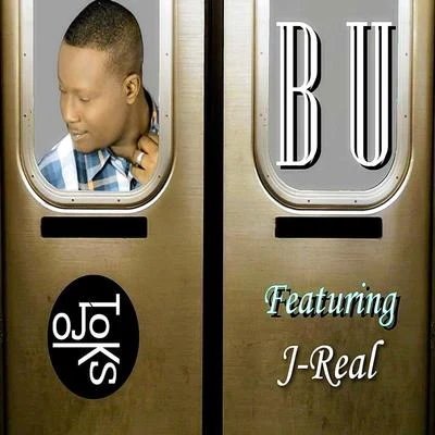 O. J. Toks/J-Real B.U (feat. J-Real)