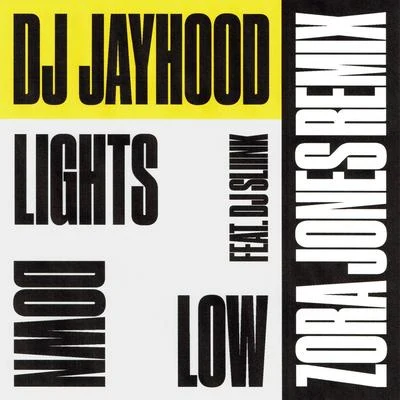 DJ Jayhood Lights Down Low (Zora Jones Remix)