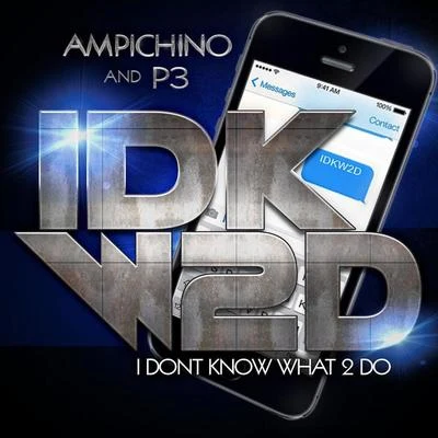 Ampichino Idkw2d - I Dont Know What 2 Do