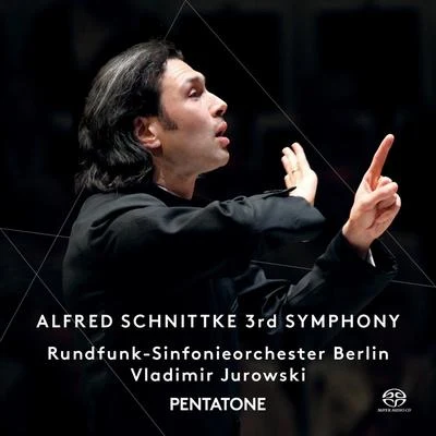 Vladimir Jurowski SCHNITTKE, A.: Symphony No. 3 (Berlin Radio Symphony, V. Jurowski)