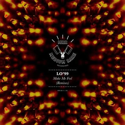 LO&#x27;99 Make Me Feel (Remixes)