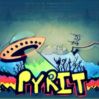 Pyrit Pyrit of the High Frequencies: Volumes 1-4