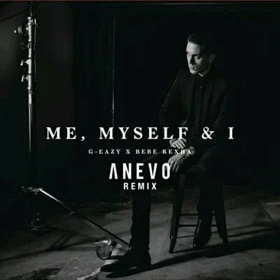 Anevo Me, Myself & I (Anevo Remix)