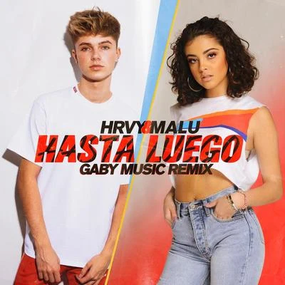 Gaby Music/Malu Trevejo/HRVY Hasta Luego (Gaby Music Remix)